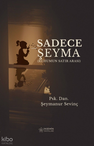 Sadece Şeyma;Ruhumun Satır Arası