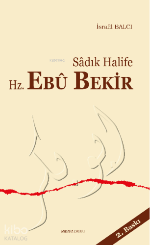 Sadık Halife Hz. Ebu Bekir
