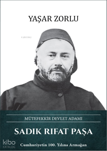 Sadık Rıfat Paşa (Ciiltli);Mütefekkir Devlet Adamı