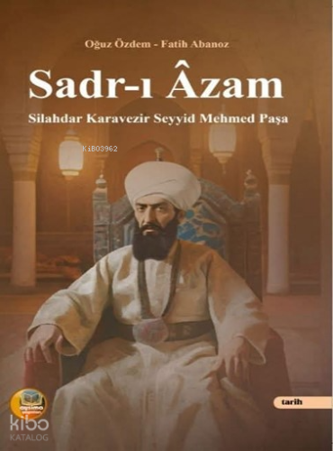 Sadr-ı Âzam Silahdar Kara Vezir Seyyid Mahmet Paşa