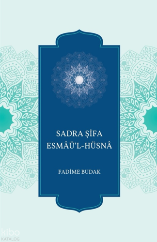 Sadra Şifa Esmâü’l-Hüsnâ