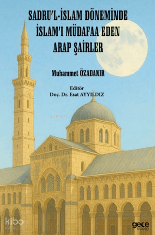 Sadru’l-İslam Döneminde İslam’ı Müdafaa Eden Arap Şairler