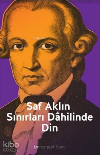 Saf Aklın Sınırları Dahilinde Din