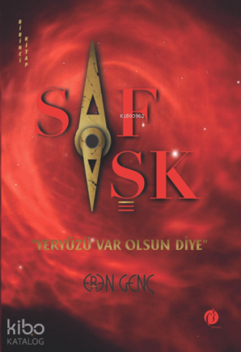 Saf Aşk "Yeryüzü Var Olsun Diye" - Kitapiks.com