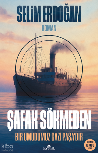 Şafak Sökmeden;Bir Umudumuz Gazi Paşa’dır