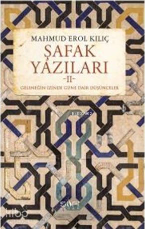Şafak Yazıları II