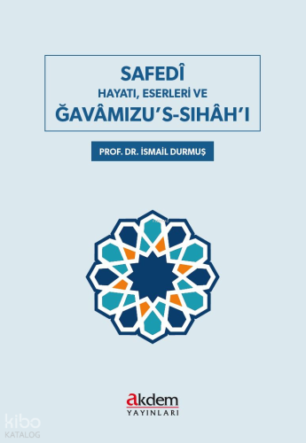 Safedî ;Hayatı, Eserlerı Ve Gavâmızu’s-Sıhah’ı