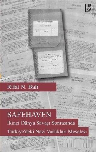 Safehaven; İkinci Dünya Savaşı Sonrasında Türkiye'deki Nazi Varlıkları Meselesi