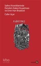 Safevi Kroniklerinde Dımdım Kalesi Kuşatması ve Emir Han Bradosti