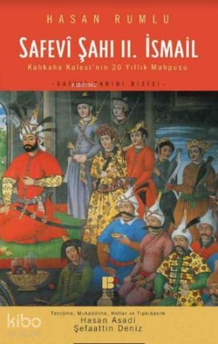 Safevî Şahı II. İsmail; Kahkaha Kalesi'nin 20 Yıllık Mahpusu