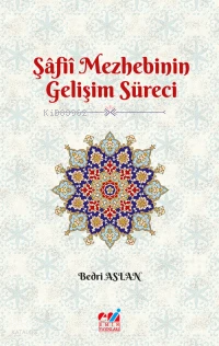 Şâfiî Mezhebinin Gelişim Süreci
