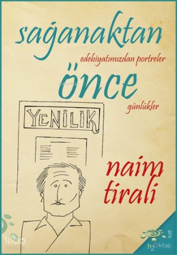 Sağanaktan Önce;Edebiyatımızdan Portreler, Günlükler