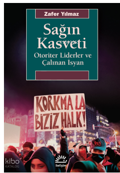 Sağın Kasveti;Otoriter Liderler ve Çalınan İsyan