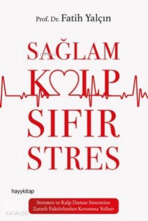Sağlam Kalp; Sıfır Stres - Kitapiks.com