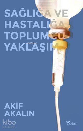 Sağlığa ve Hastalığa Toplumcu Yaklaşım