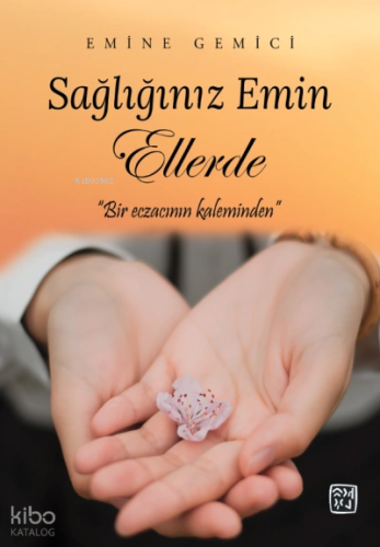 Sağlığınız Emin Ellerde