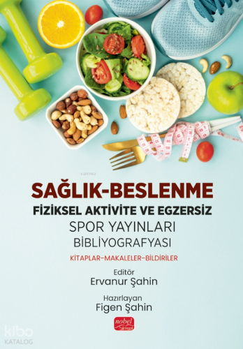 Sağlık - Beslenme; Fiziksel Aktivite ve Egzersiz
