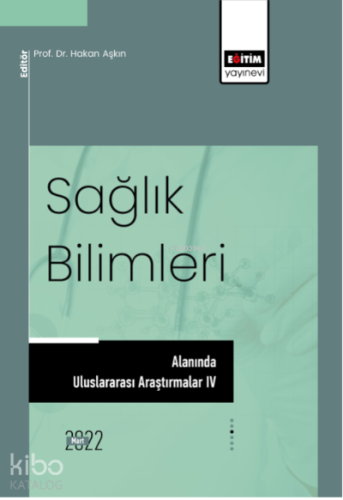 Sağlık Bilimleri Alanında Uluslararası Araştırmalar IV - Kitapiks.com