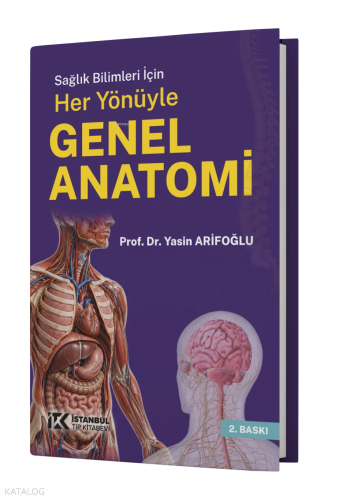 Sağlık Bilimleri için Her Yönüyle Genel Anatomi