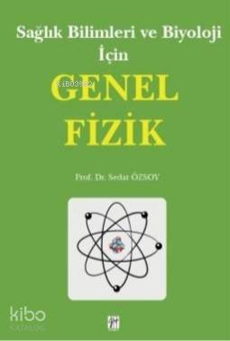 Sağlık Bilimleri ve Biyoloji İçin Genel Fizik - Kitapiks.com