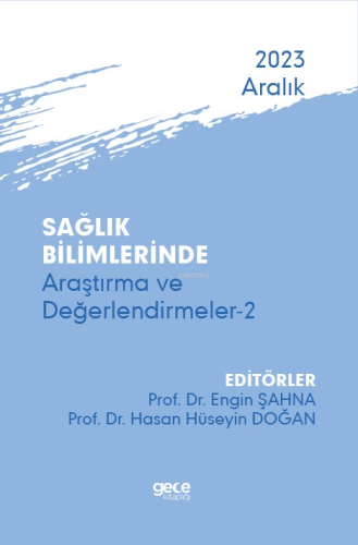 Sağlık Bilimlerinde Araştırma ve Değerlendirmeler-2 - Aralık 2023