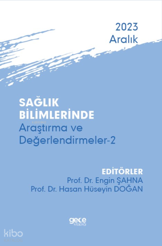 Sağlık Bilimlerinde Araştırma ve Değerlendirmeler-2 - Aralık 2023