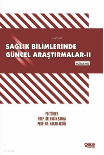 Sağlık Bilimlerinde Güncel Araştırmalar-II / Haziran 2022
