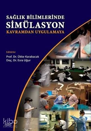 Sağlık Bilimlerinde Simülasyon - Kavramdan Uygulamaya