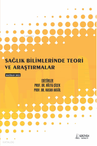 Sağlık Bilimlerinde Teori ve Araştırmalar / Haziran 2022