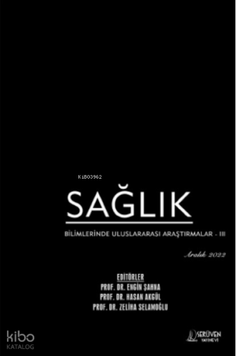 Sağlık Bilimlerinde Uluslararası Araştırmalar – III / Aralık 2022