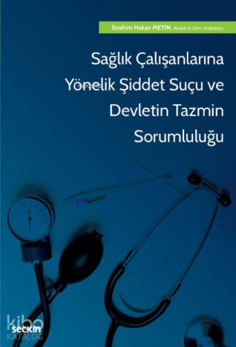 Sağlık Çalışanlarına Yönelik Şiddet Suçu ve Devletin Tazmin Sorumluluğu