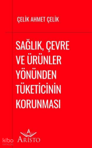 Sağlık, Çevre ve Ürünler Yönünden Tüketicinin Korunması