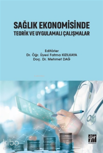 Sağlık Ekonomisinde Teorik Ve Uygulamalı Çalışmalar - Kitapiks.com