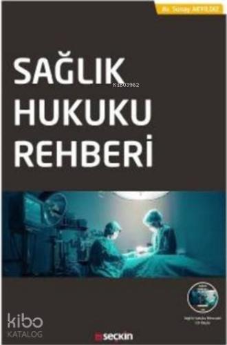 Sağlık Hukuku Rehberi (Ciltli)