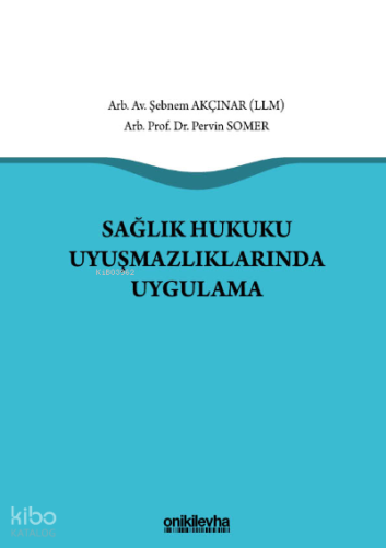 Sağlık Hukuku Uyuşmazlıklarında Uygulama