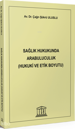 Sağlık Hukukunda Arabuluculuk (Hukuki ve Etik Boyutu)
