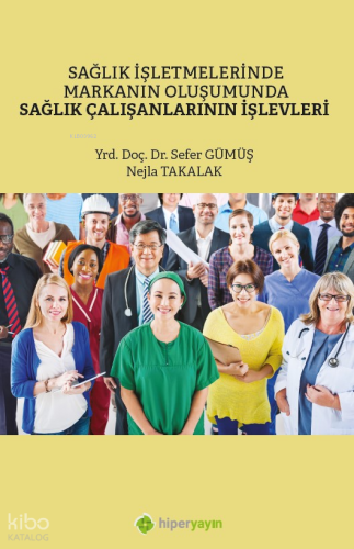 Sağlık İşletmelerinde Markanın Oluşumunda Sağlık Çalışanlarının İşlevleri
