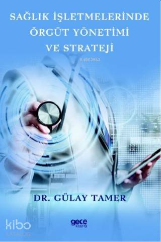 Sağlık İşletmelerinde  Örgüt Yönetimi ve Strateji