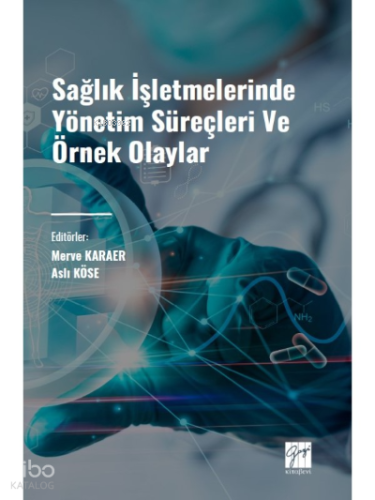 Sağlık İşletmelerinde Yönetim Süreçleri ve Örnek Olaylar
