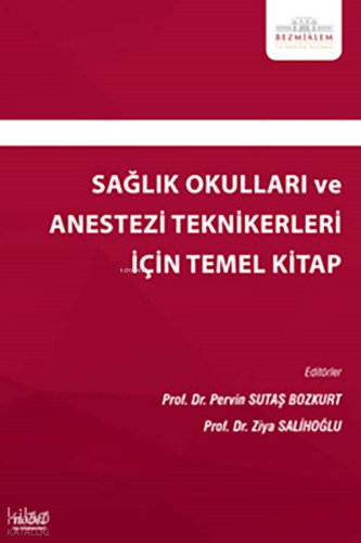 Sağlık Okulları Ve Anestezi Teknikerleri İçin Temel Kitap