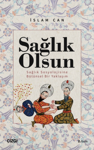 Sağlık Olsun (Sağlık Sosyolojisine Bütünsel Bir Yaklaşım) - Kitapiks.c