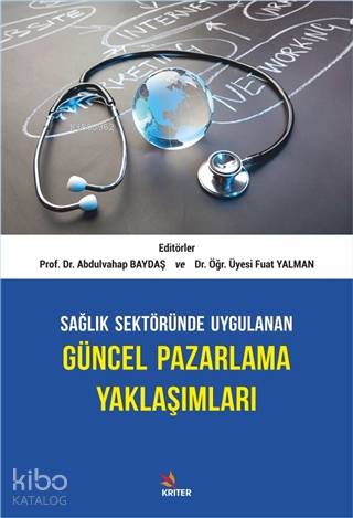 Sağlık Sektöründe Uygulanan Güncel Pazarlama Yaklaşımları