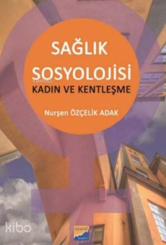 Sağlık Sosyolojisi; Kadın Ve Kentleşme