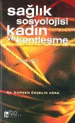 Sağlık Sosyolojisi Kadın ve Kentleşme