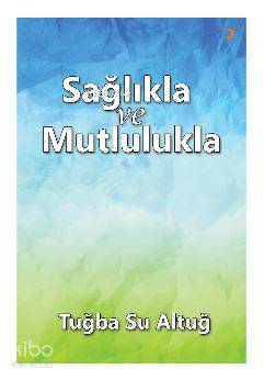 Sağlıkla ve Mutlulukla