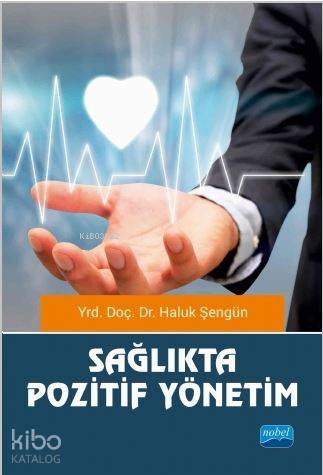 Sağlıkta Pozitif Yönetim - Kitapiks.com