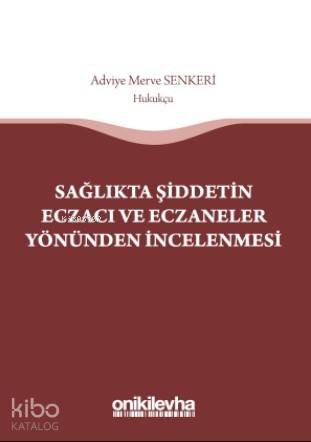 Sağlıkta Şiddetin Eczacı ve Eczaneler Yönünden İncelenmesi