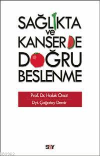 Sağlıkta ve Kanserde Doğru Beslenme