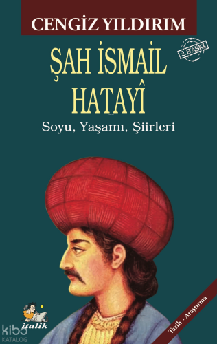 Şah İsmail Hatayi;Soyu, Yaşamı, Şiirleri