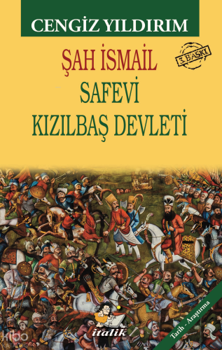 Şah İsmail;Safevi Kızılbaş Devleti
